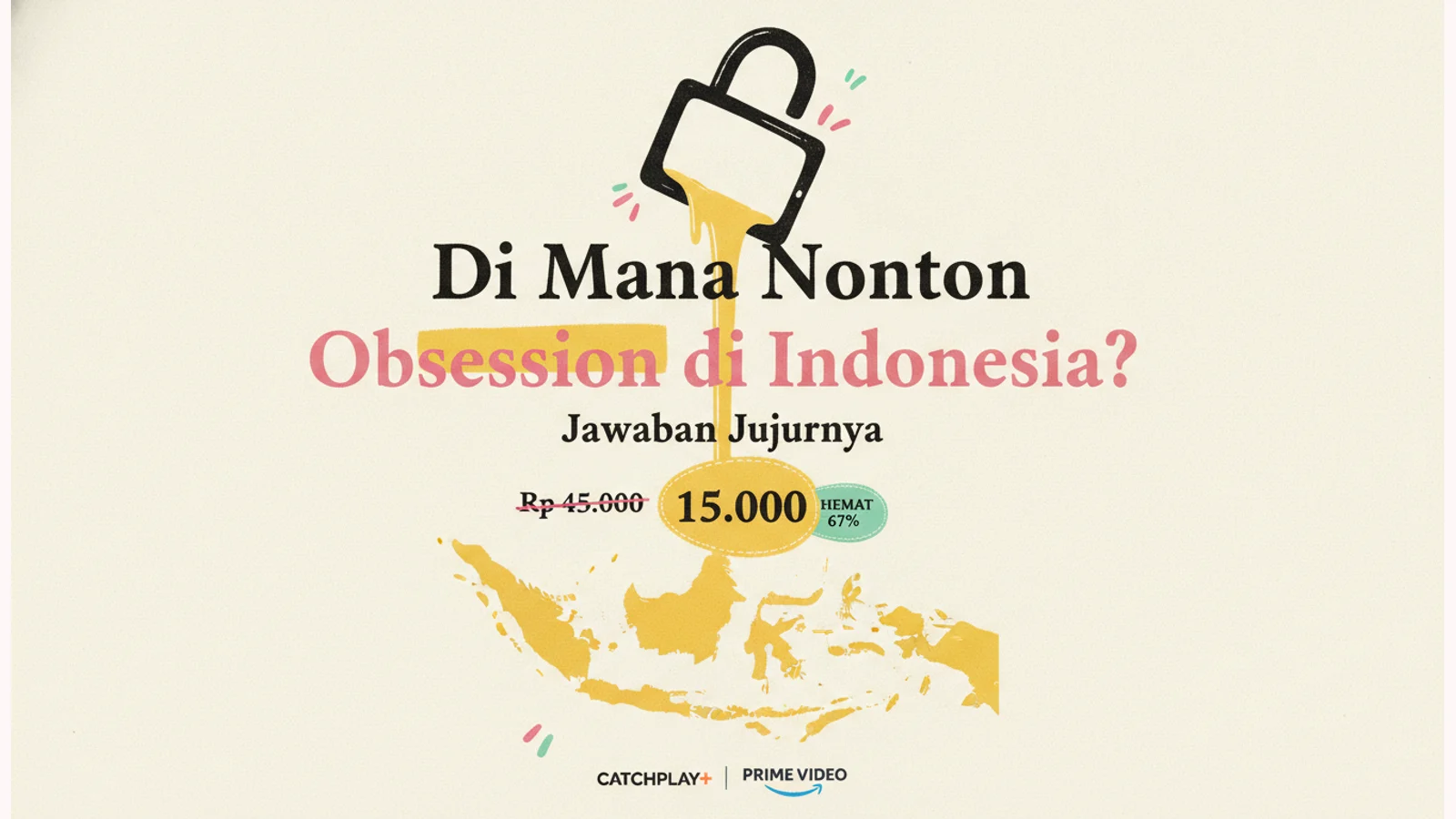 Di Mana Nonton Obsession di Indonesia? Jawaban Jujurnya
