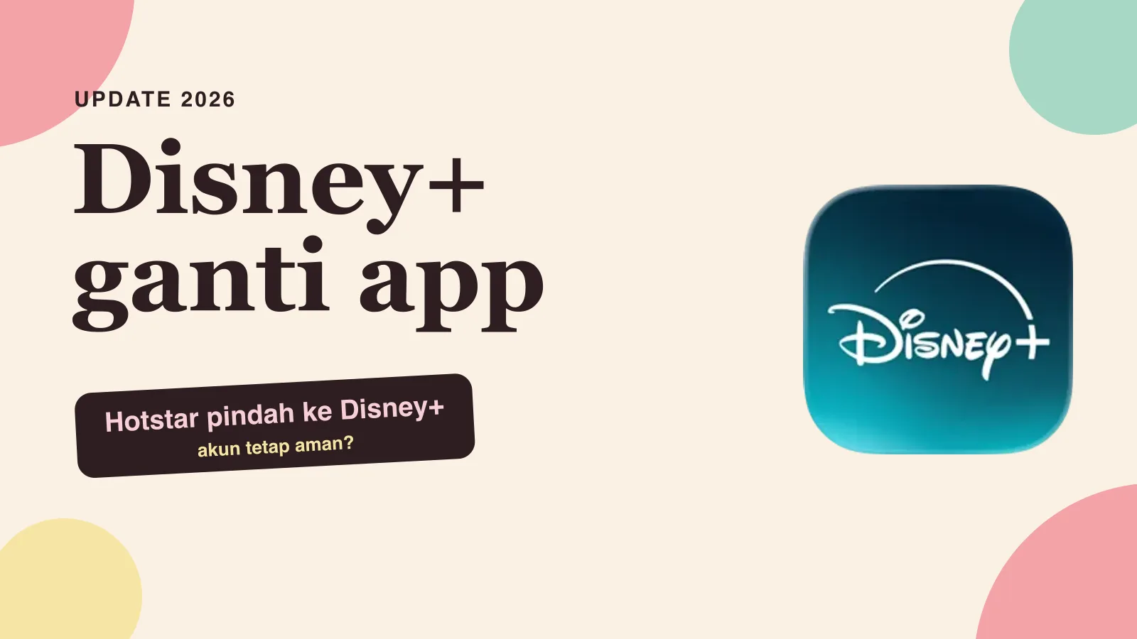 Disney+ Hotstar Ganti Aplikasi 2026: Langganan Aman?