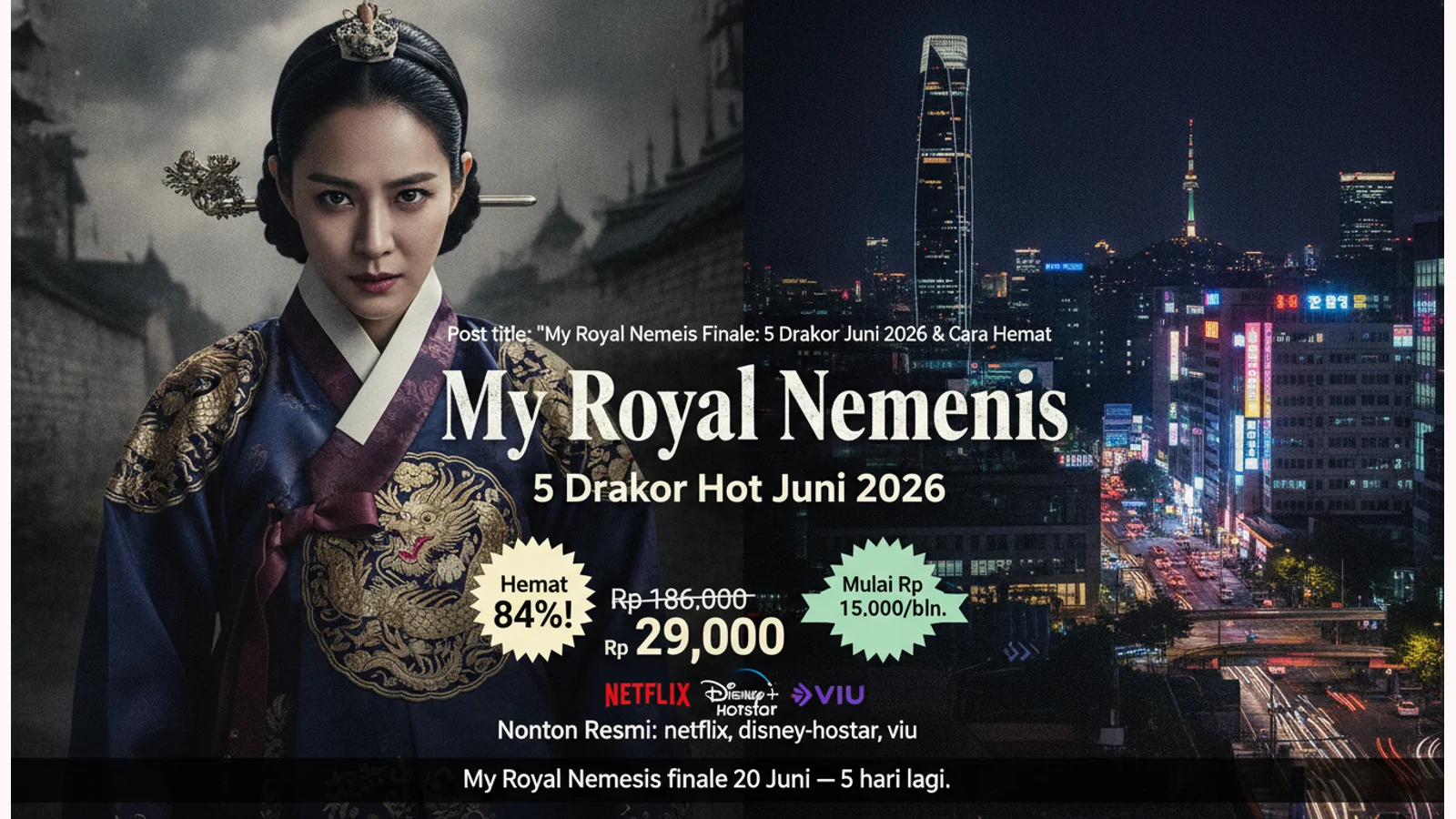 My Royal Nemesis Finale: 5 Drakor Juni 2026 & Cara Hemat