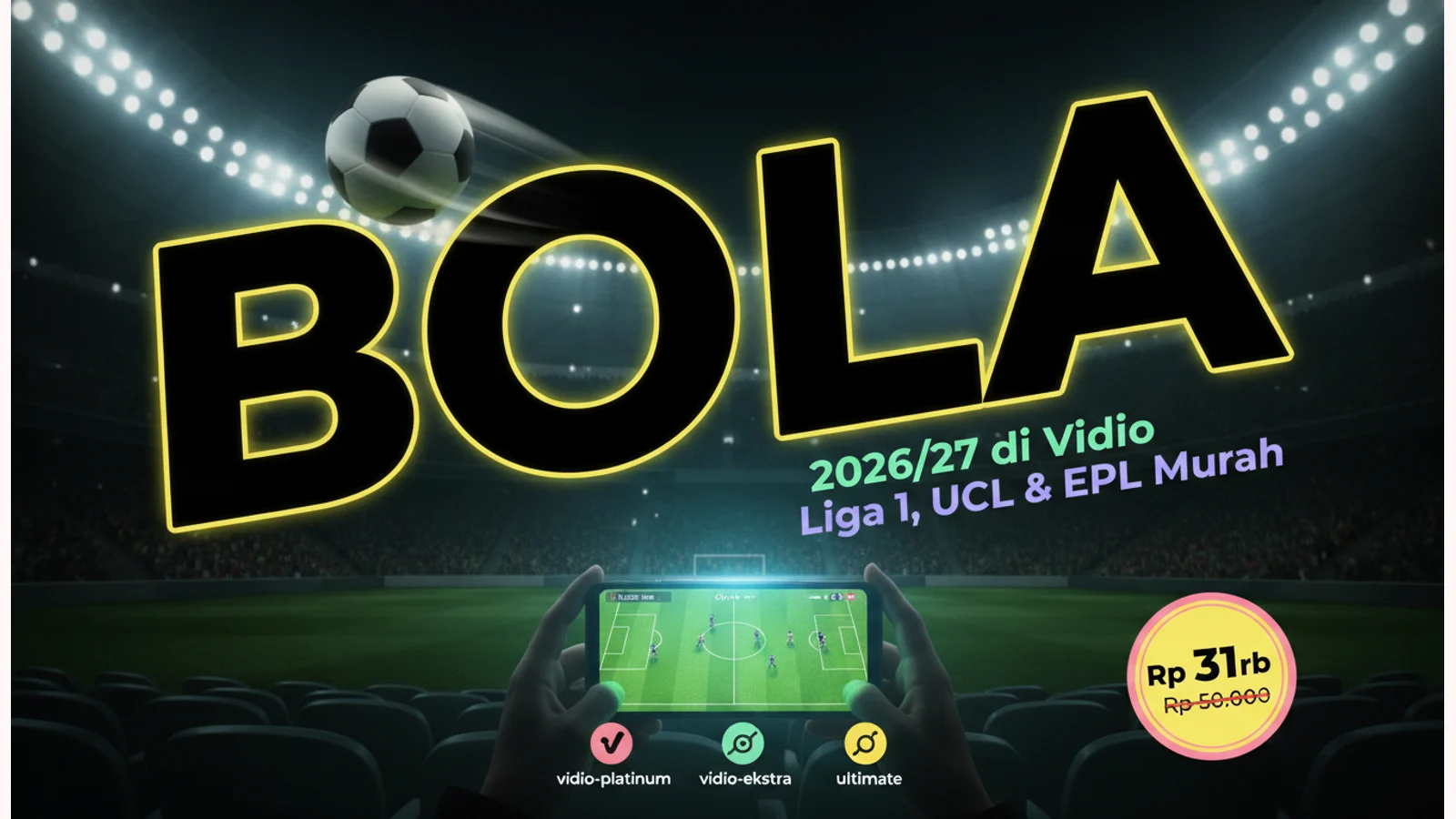 Nonton Bola 2026/27 di Vidio: Liga 1, UCL & EPL Murah