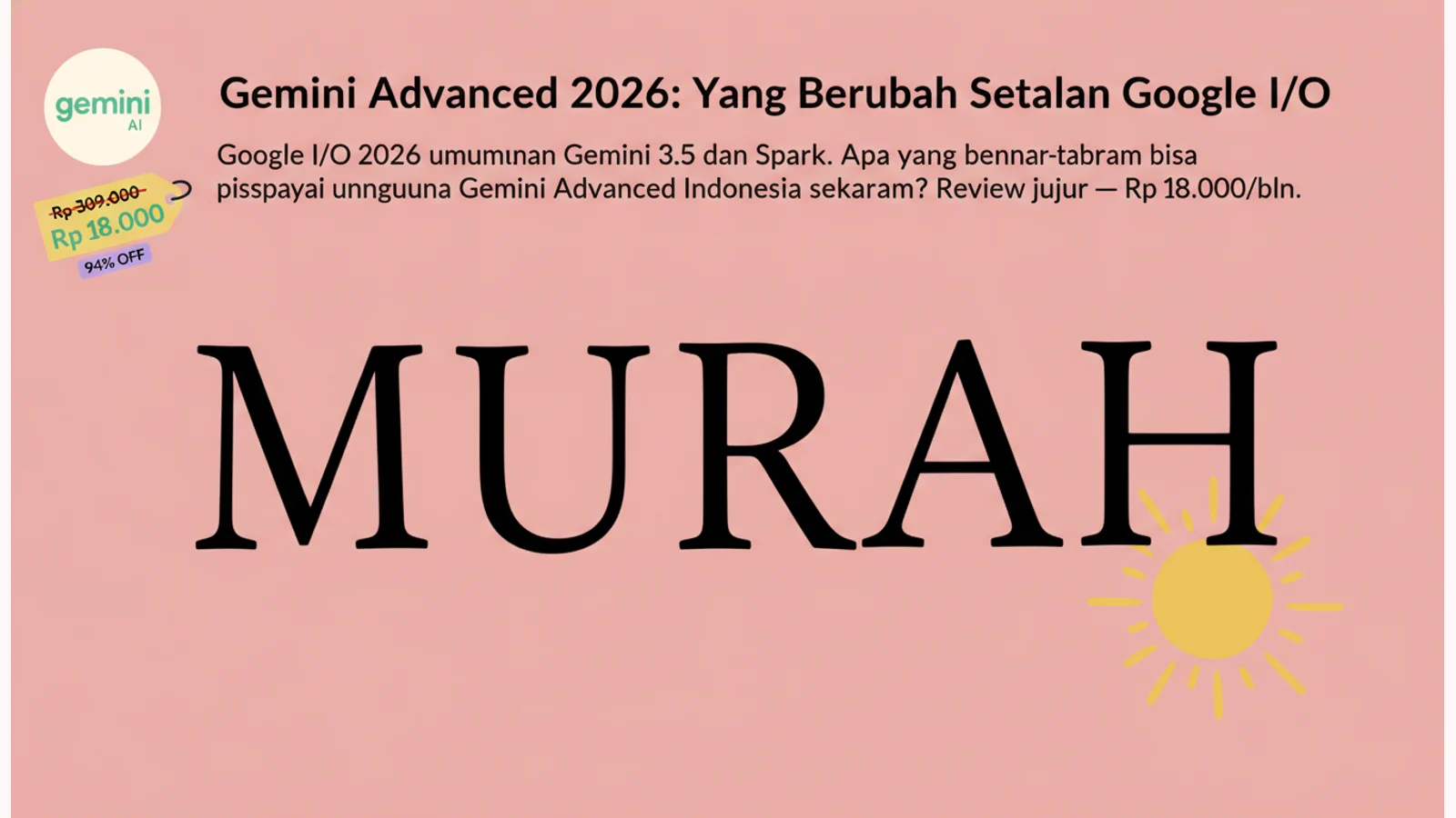 Gemini Advanced 2026: Yang Berubah Setelah Google I/O